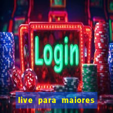 live para maiores de 18